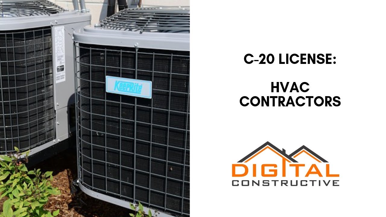 C-20 HVAC License: California HVAC Contractor's Guide To Navigating the CSLB License Process!
