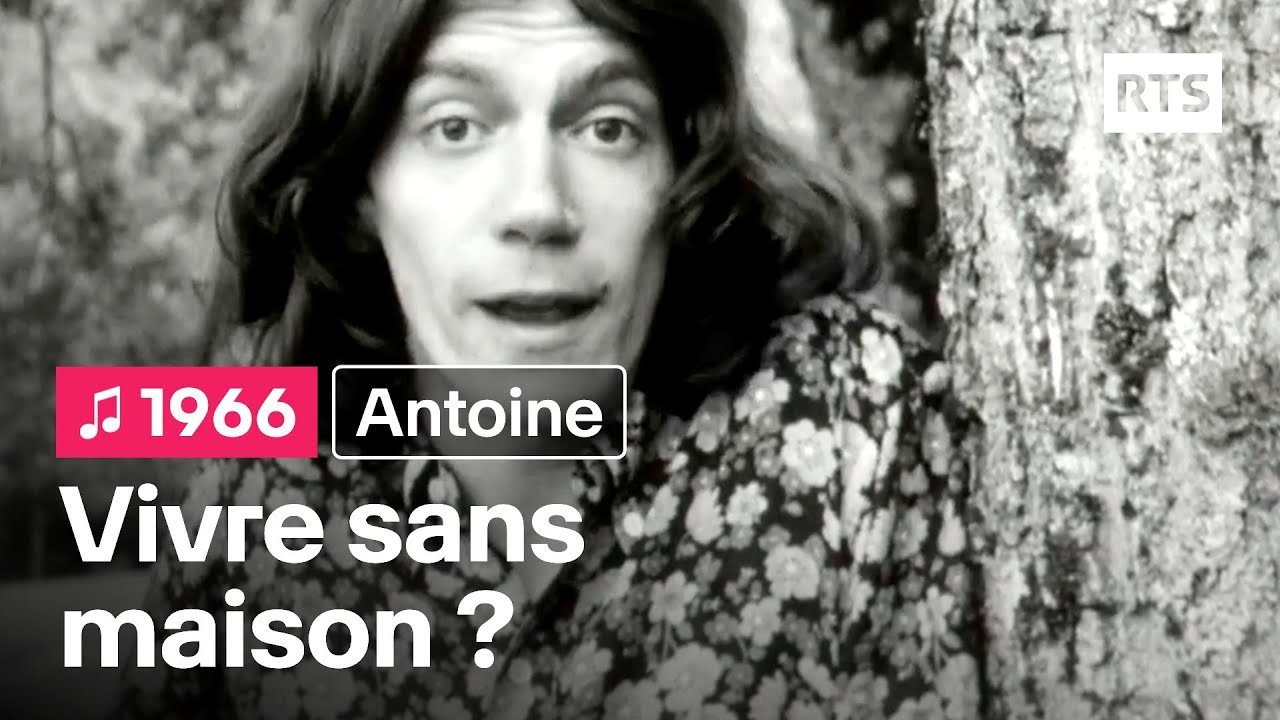 Antoine - Qu'est-ce que ça peut faire de vivre sans maison ? (1966)