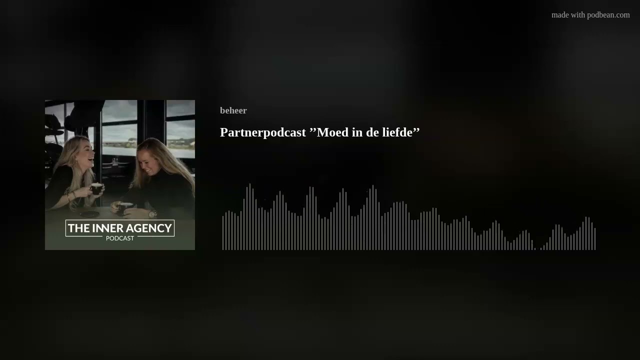 Partnerpodcast &rsquo;&rsquo;Moed in de liefde&rsquo;&rsquo;