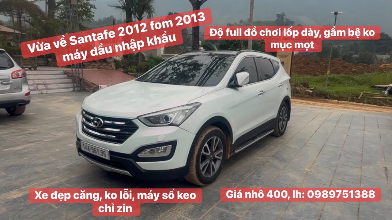 Vừa về Santafe 2012 fom 2013 máy dầu nhập khẩu. Bác nào có nhu cầu lh: 0989751388