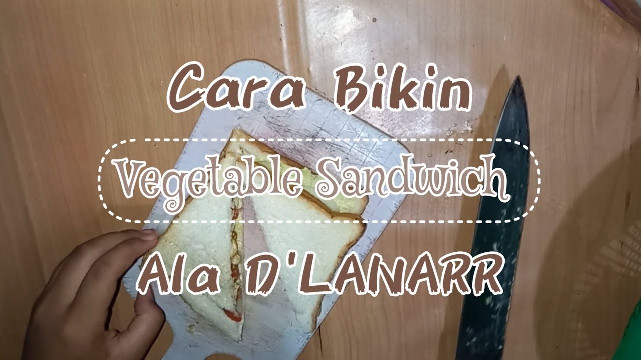VEGETABLE SANDWICH ALA D'LANARR