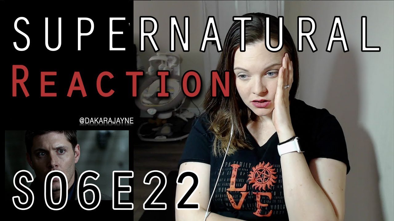 Supernatural Reaction 6x22 | DakaraJayne