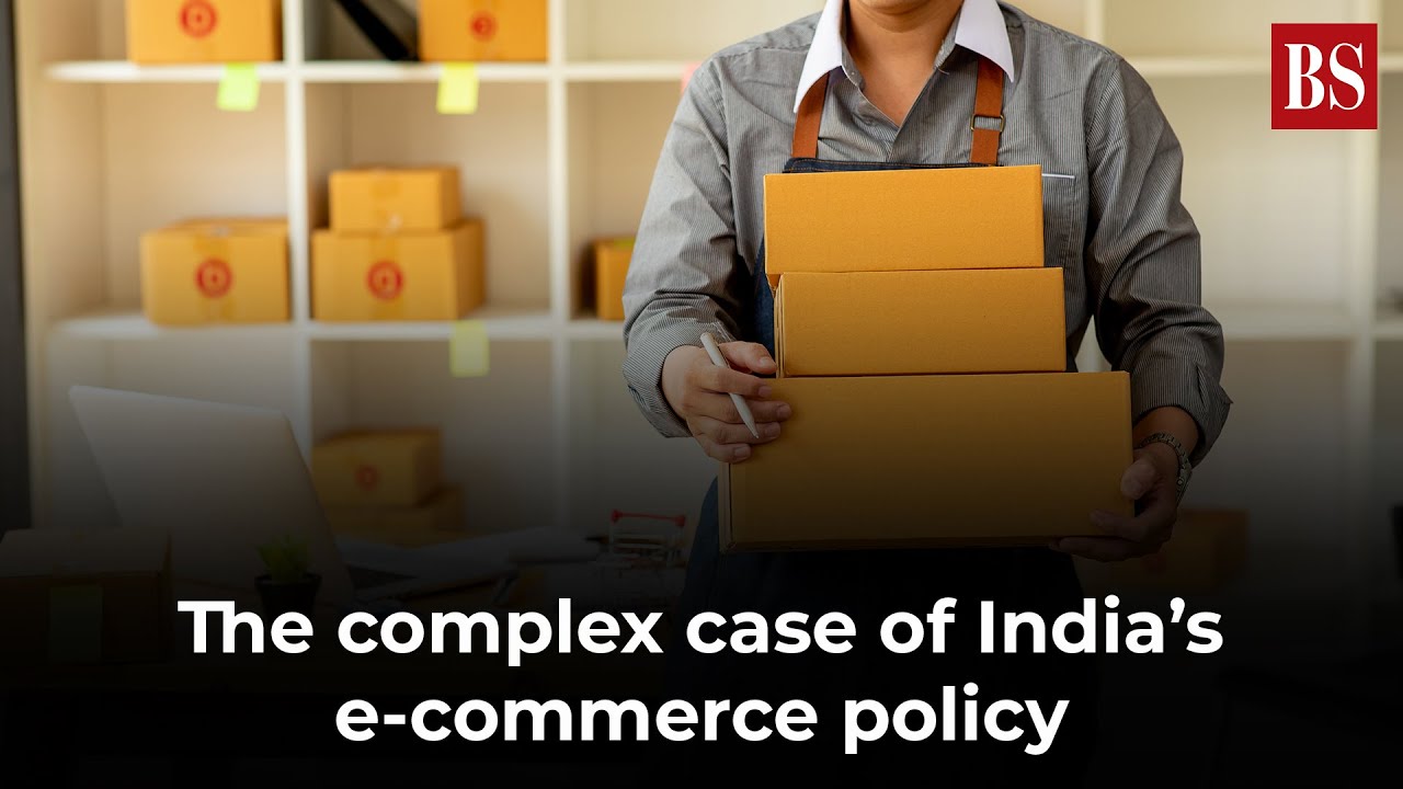 The complex case of India&rsquo;s e-commerce policy