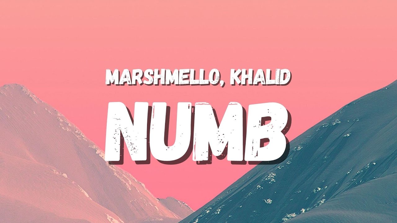 Marshmello, Khalid - Numb (Lyrics)