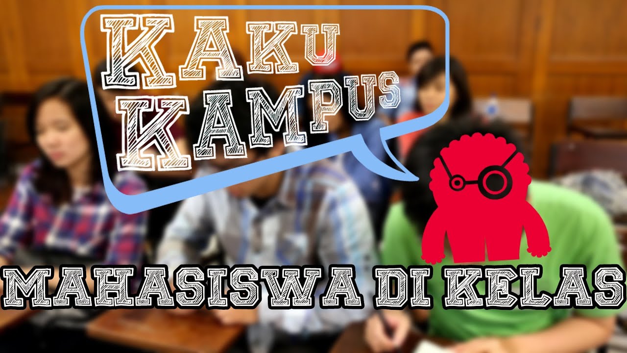 KAKU KAMPUS #2: Mahasiswa di Kelas