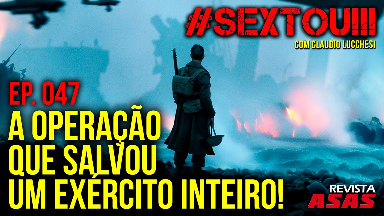 A Operação que Salvou um Exército Inteiro! - #Sextou Revista Asas!