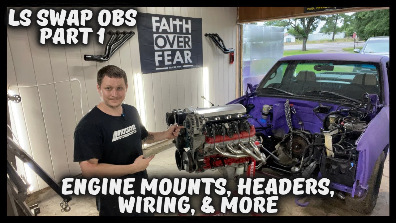 OBS LS SWAP PART-1 ENGINE INSTALL,MOUNTS,WIRING & MORE