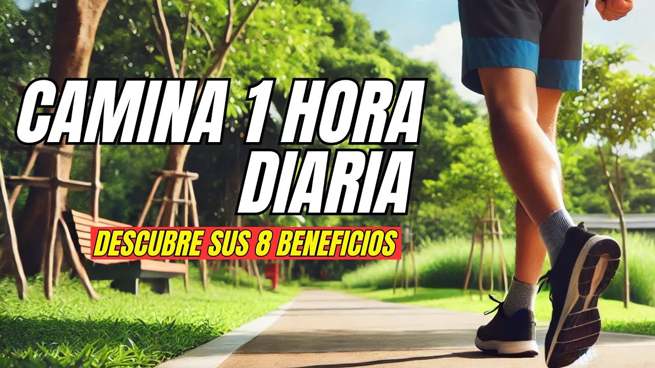 🚶‍♂️ 8 Beneficios de Caminar 1 Hora Diaria | Mejora Tu Salud Física y Mental ✨