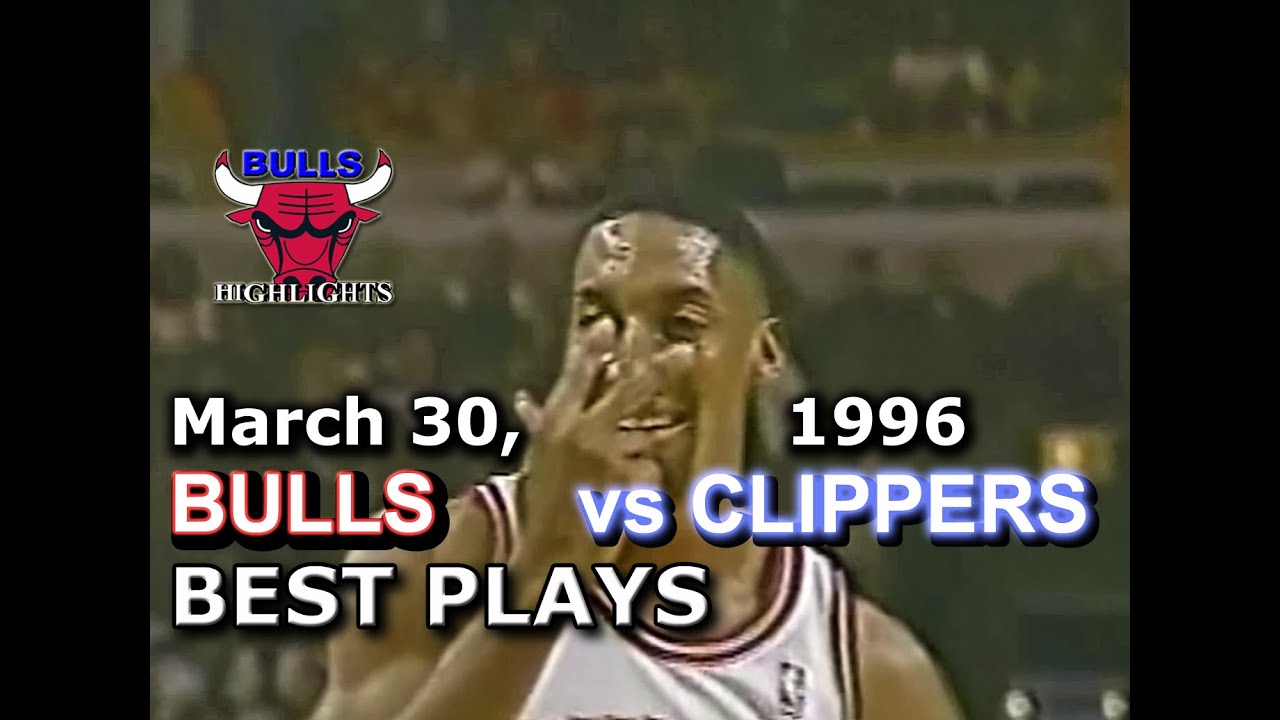 March 30 1996 Bulls vs Clippers highlights