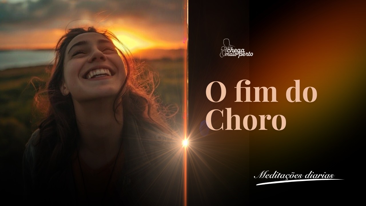 O FIM DO CHORO