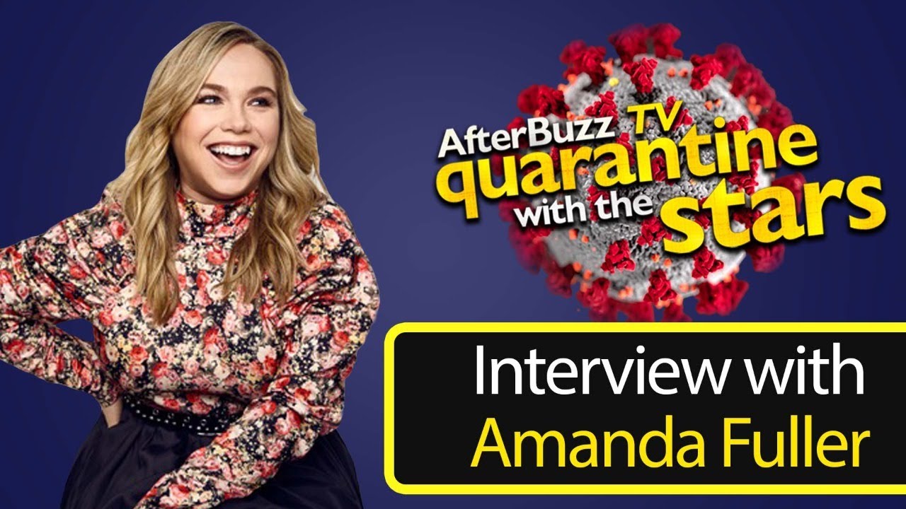 How Actress Amanda Fuller is Surviving the Quarantine | AfterBuzz TV