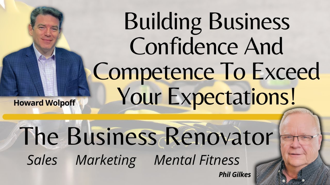 Building Business Confidence And Competence To Exceed Your Expectations!