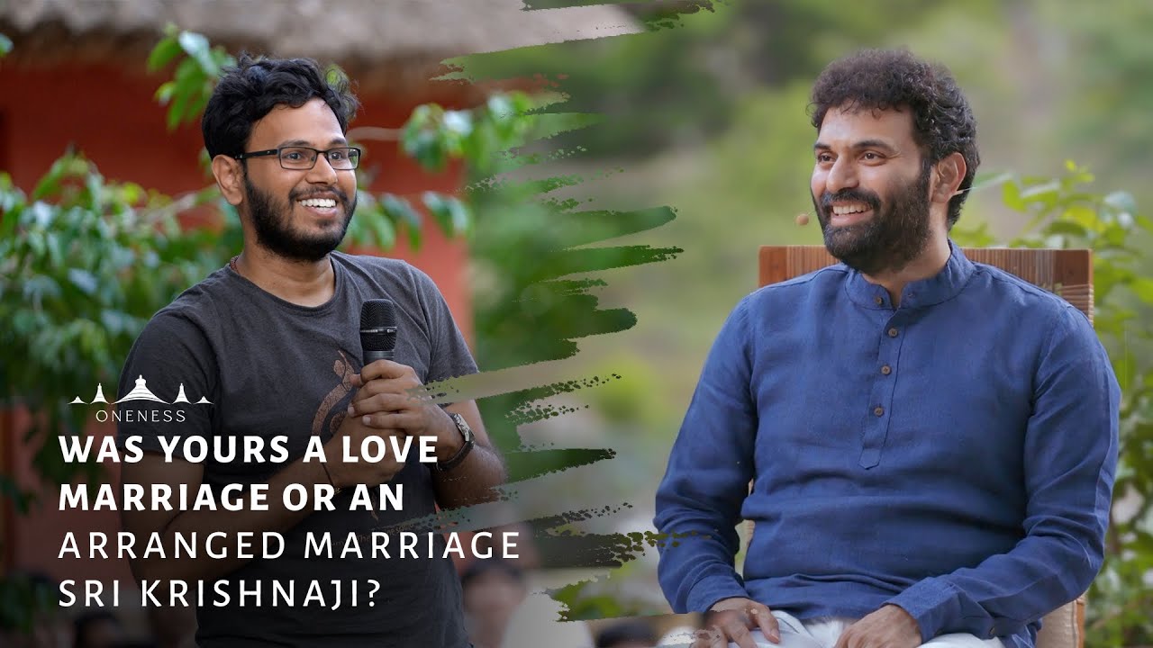 WAS YOURS A LOVE MARRIAGE OR AN ARRANGED MARRIAGE SRI KRISHNAJI?