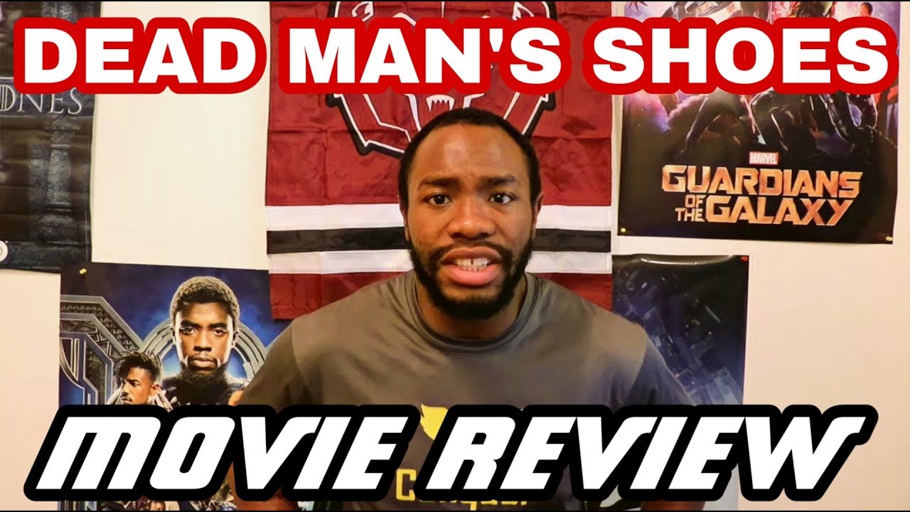 Dead Man's Shoes Movie Review