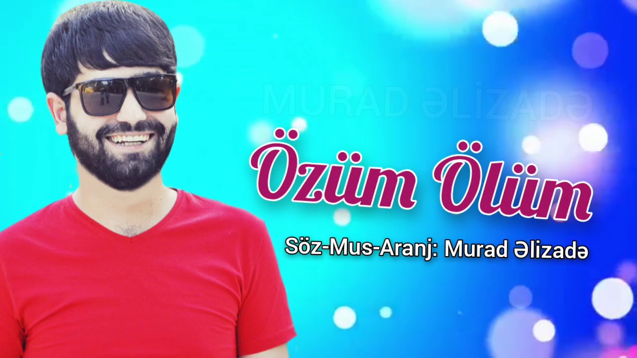 Murad Elizade - Ozum Olum 2020 YENİ