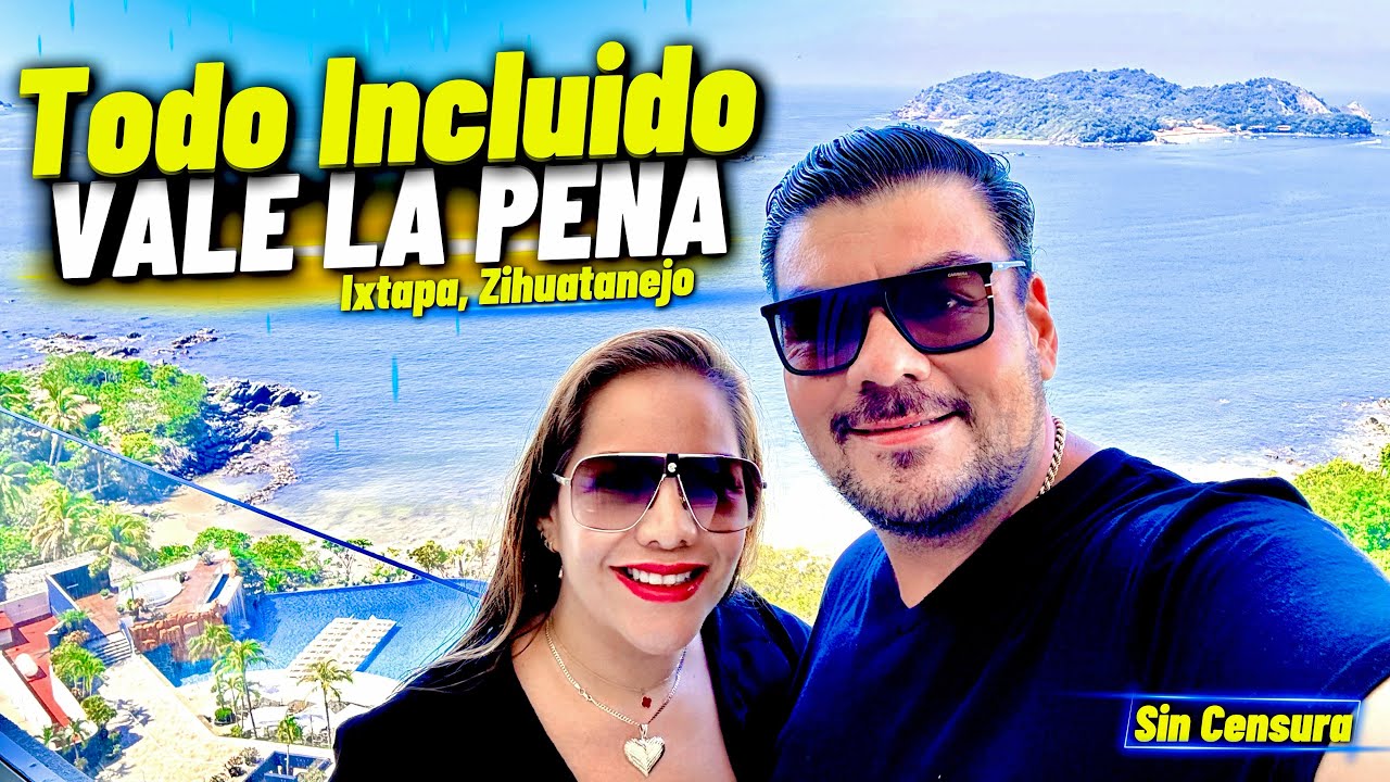 así es un HOTEL TODO INCLUIDO en Ixtapa Zihuatanejo ¿VALE LA PENA? sin censura