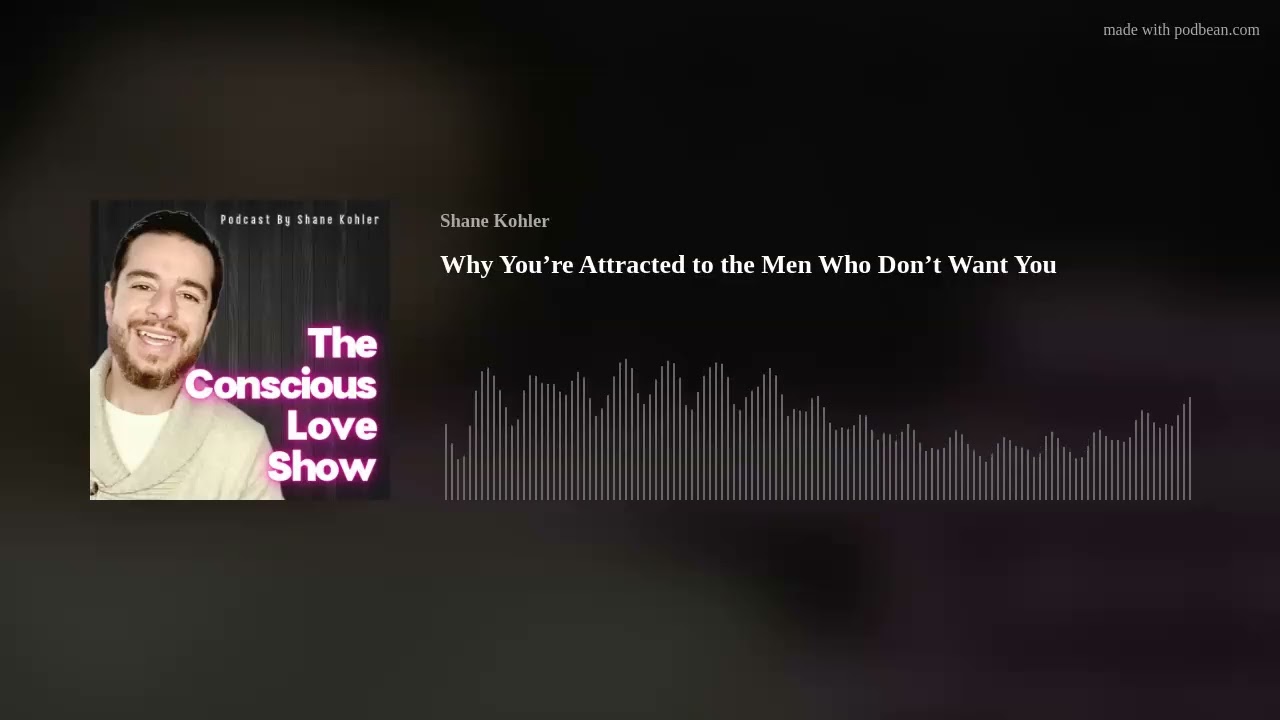 Why You’re Attracted to the Men Who Don’t Want You