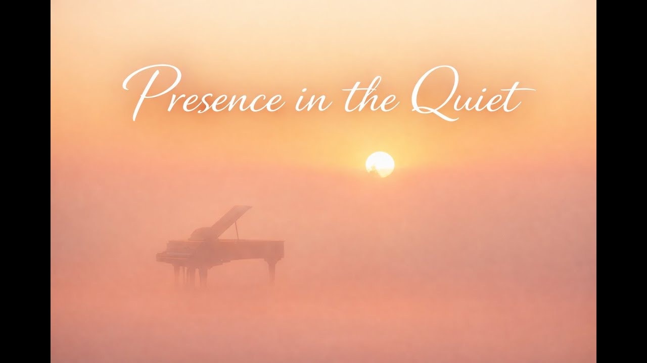 Presence in the Quiet | Quiet Piano Music for Night, Rest & Meditation