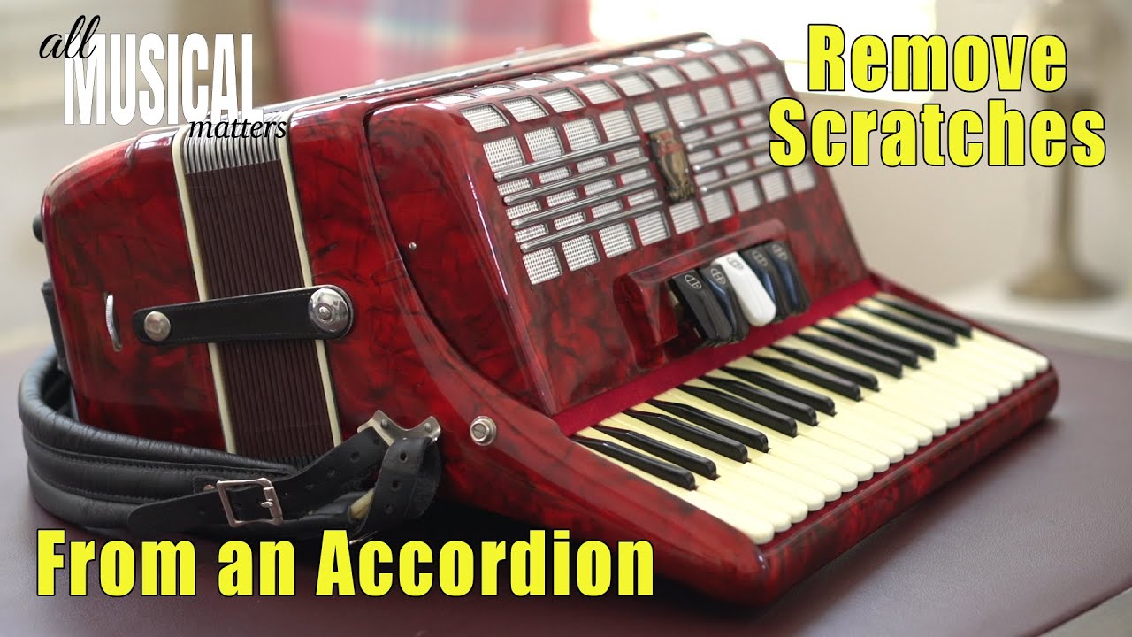 Remove Scratches From An Accordion