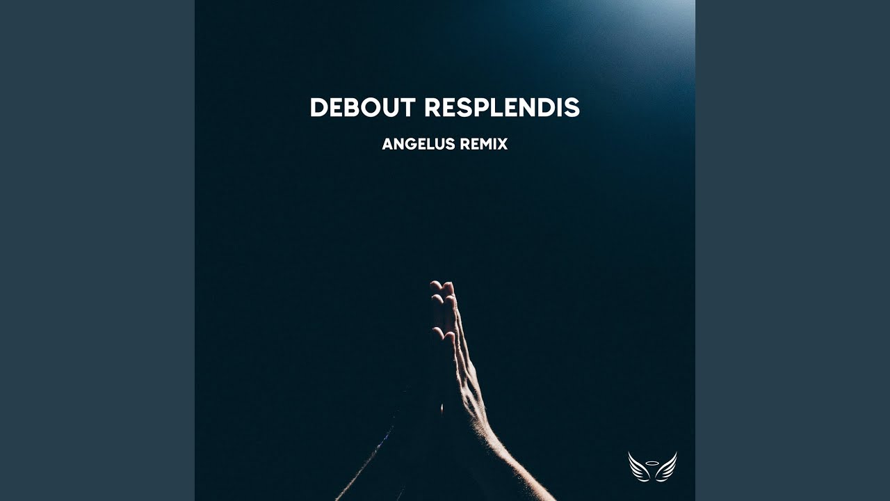 Debout Resplendis (Remix)