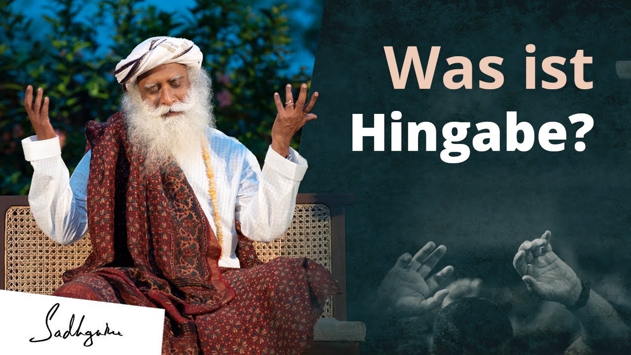 Was Hingabe eigentlich bedeutet | Sadhguru