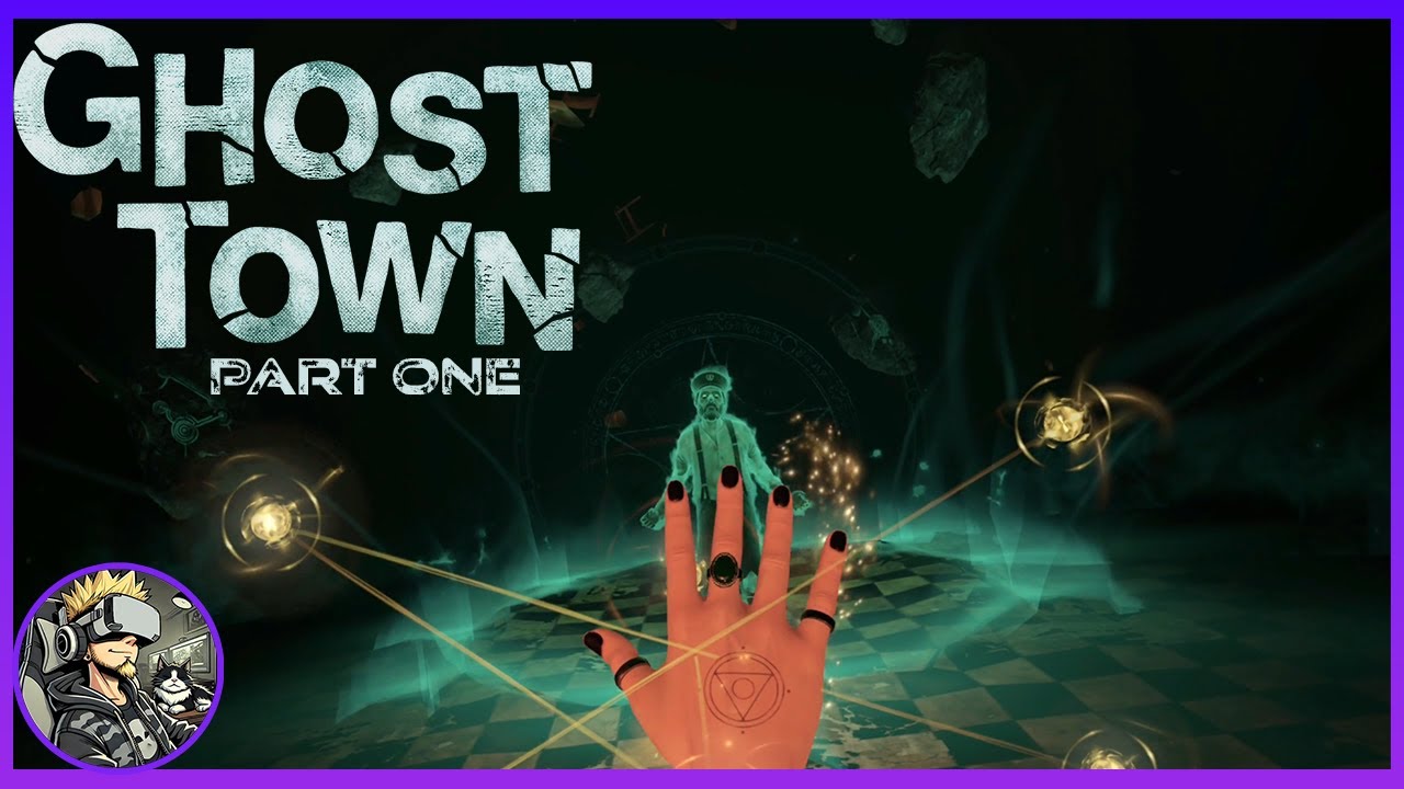 GHOST TOWN VR | Part 1 | This Game Just Changed VR Gaming FOREVER