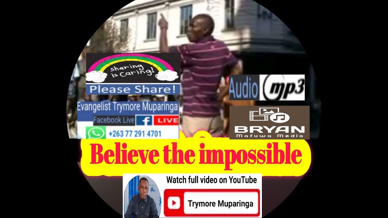 Evangelist Trymore Muparinga - Believe the impossible