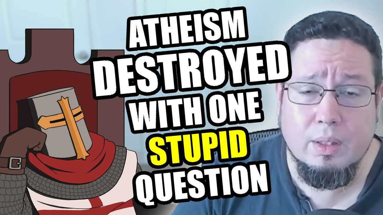 One STUPID Question DESTROYS Atheism