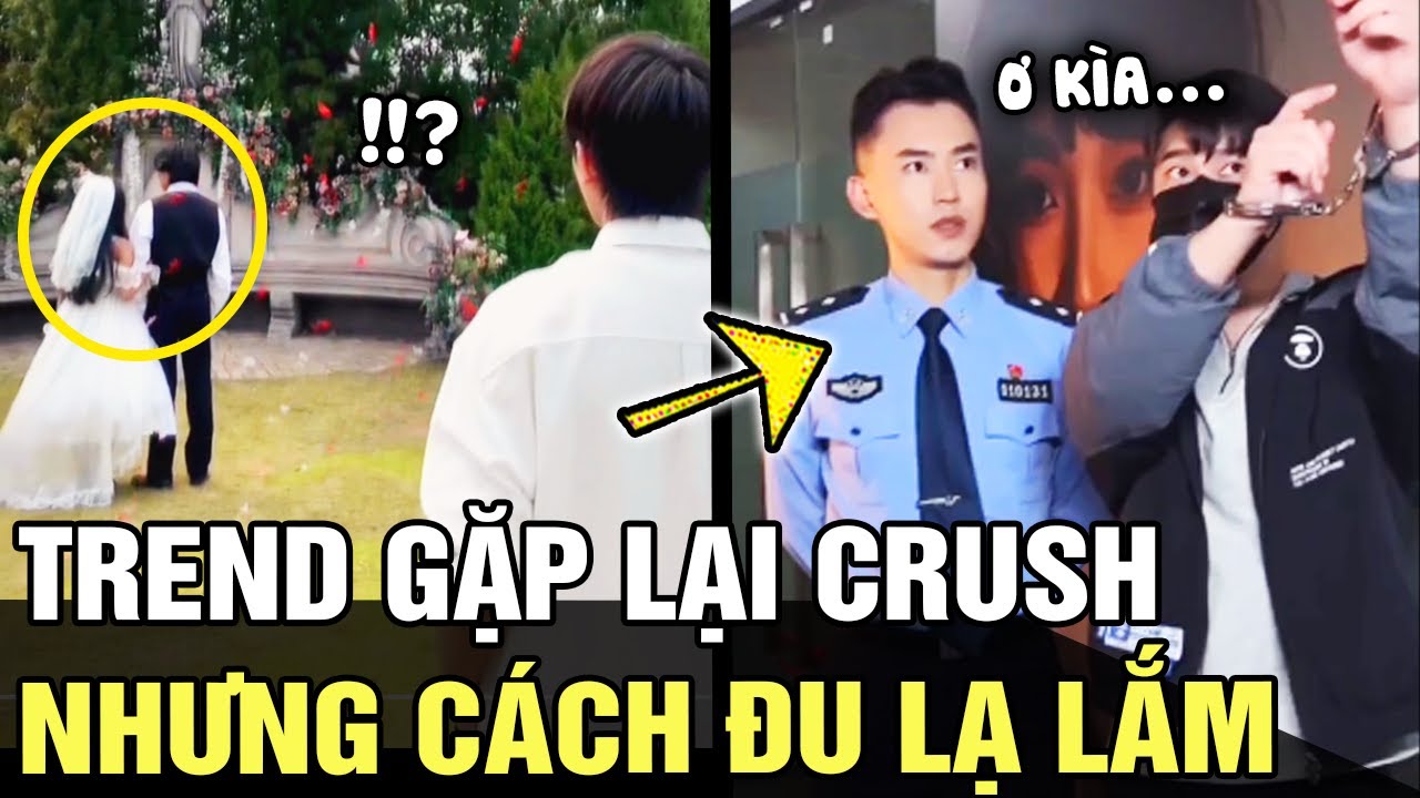 Cảnh sát Trung Quốc hào hứng đu trend “GẶP LẠI CRUSH THỜI THANH XUÂN” nhưng sao nó lạ lắm | TB TREND