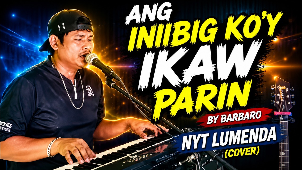 ANG INIIBIG KO'Y IKAW PARIN - NYT LUMENDA (COVER)