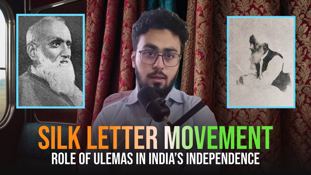 SILK LETTER MOVEMENT / Tehreek e Reshmi Rumal | Role of Ulema and Muslims in India's Independence