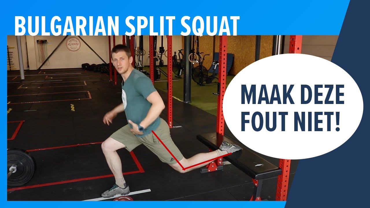 Bulgarian split squat: uitleg & tips