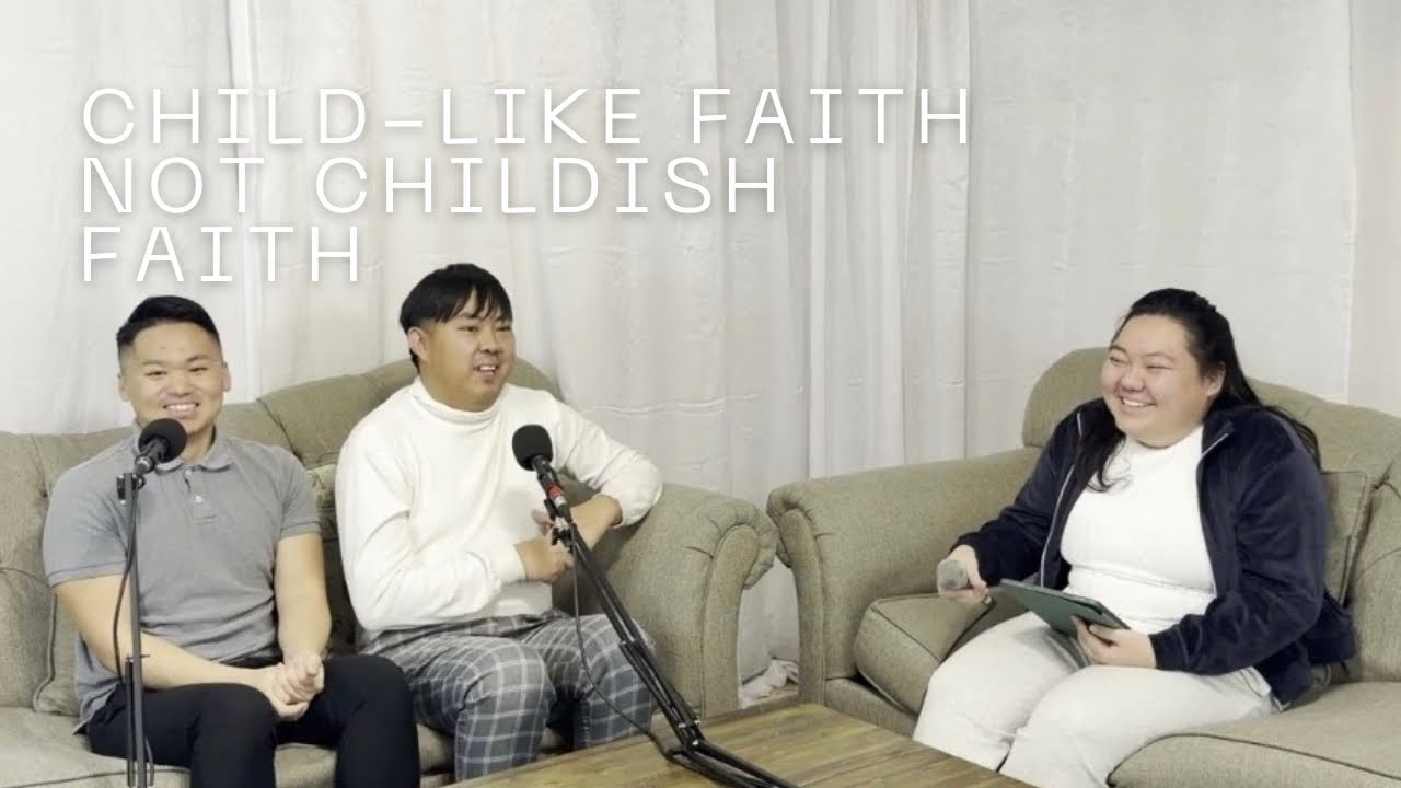 Childlike Faith, Not Childish Faith | S3: EP2 | The99_Podcast