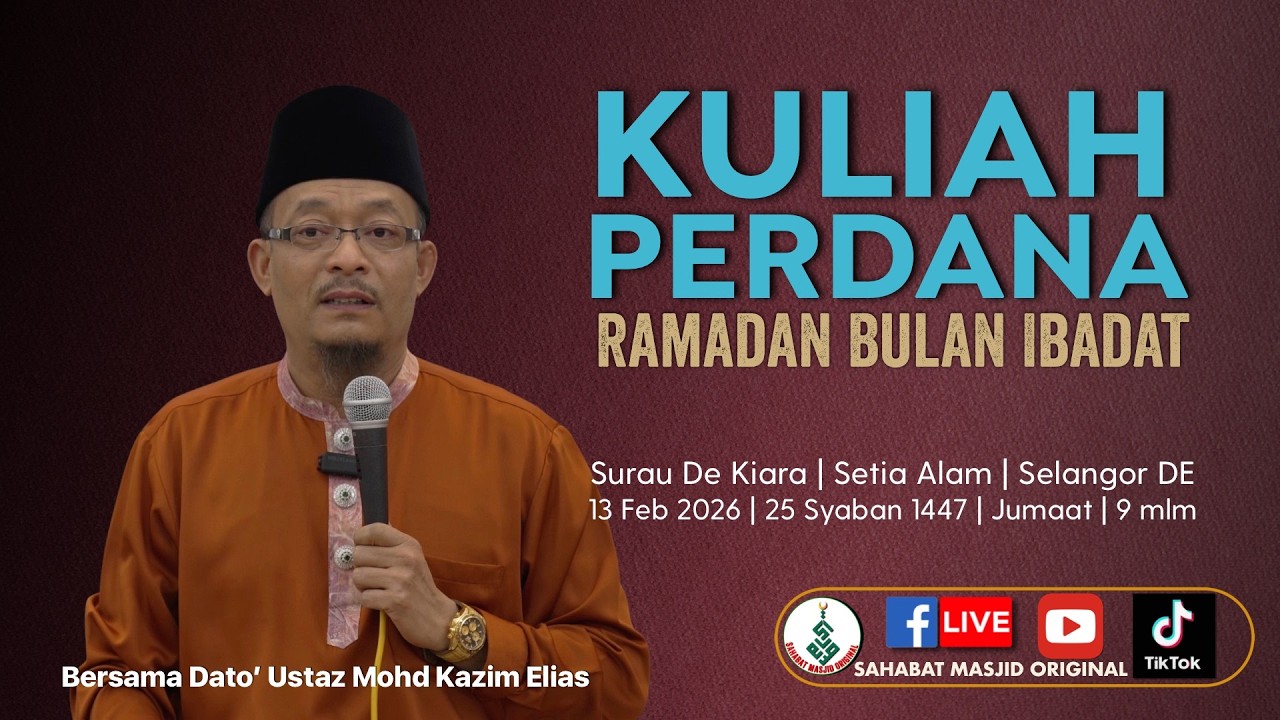 Dato' Ustaz Mohd Kazim Elias - Kuliah Perdana : Ramadan Bulan Ibadat