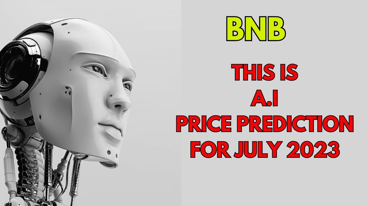 BNB: This is A.I Price Prediction for BINANCE BNB in July 2023