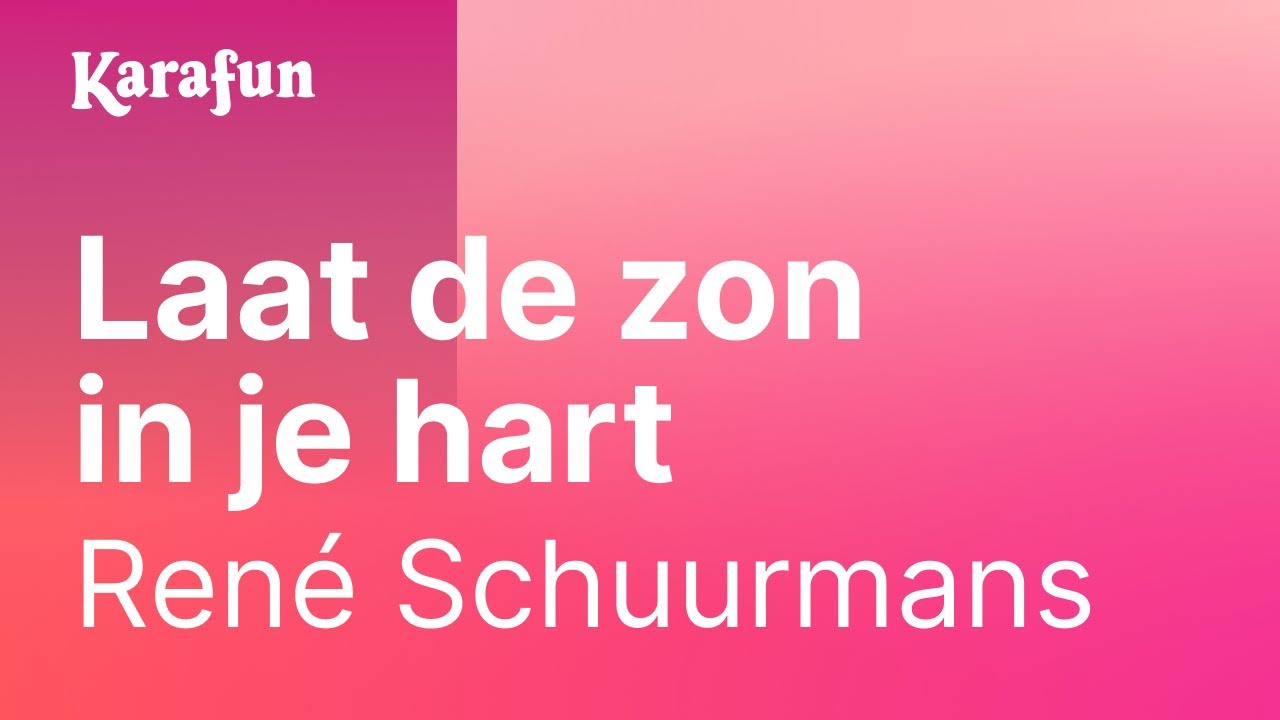 Karaoke Laat de zon in je hart - René Schuurmans