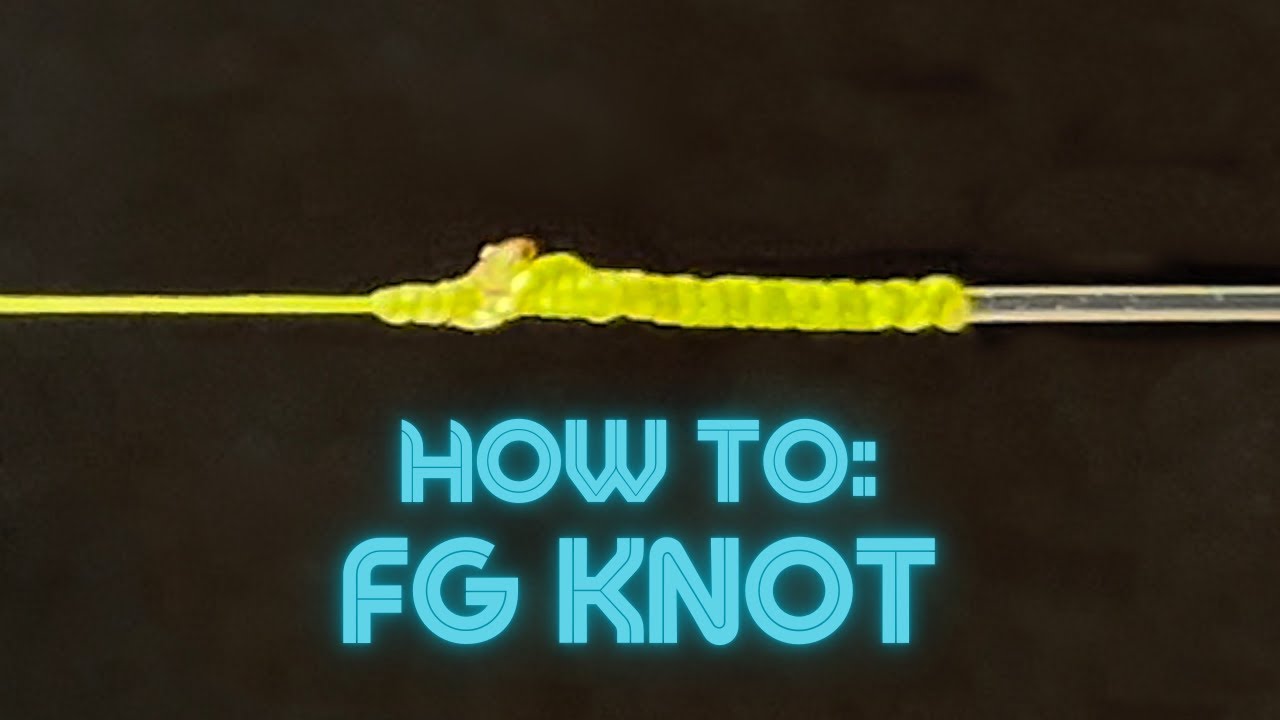 How To: Tie an FG knot THAT WONT SLIP! (