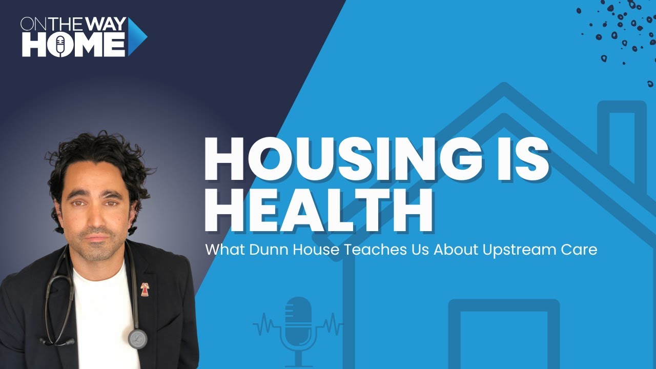 Housing Is Health: What Dunn House Teaches Us About Upstream Care with Dr. Andrew Boozary