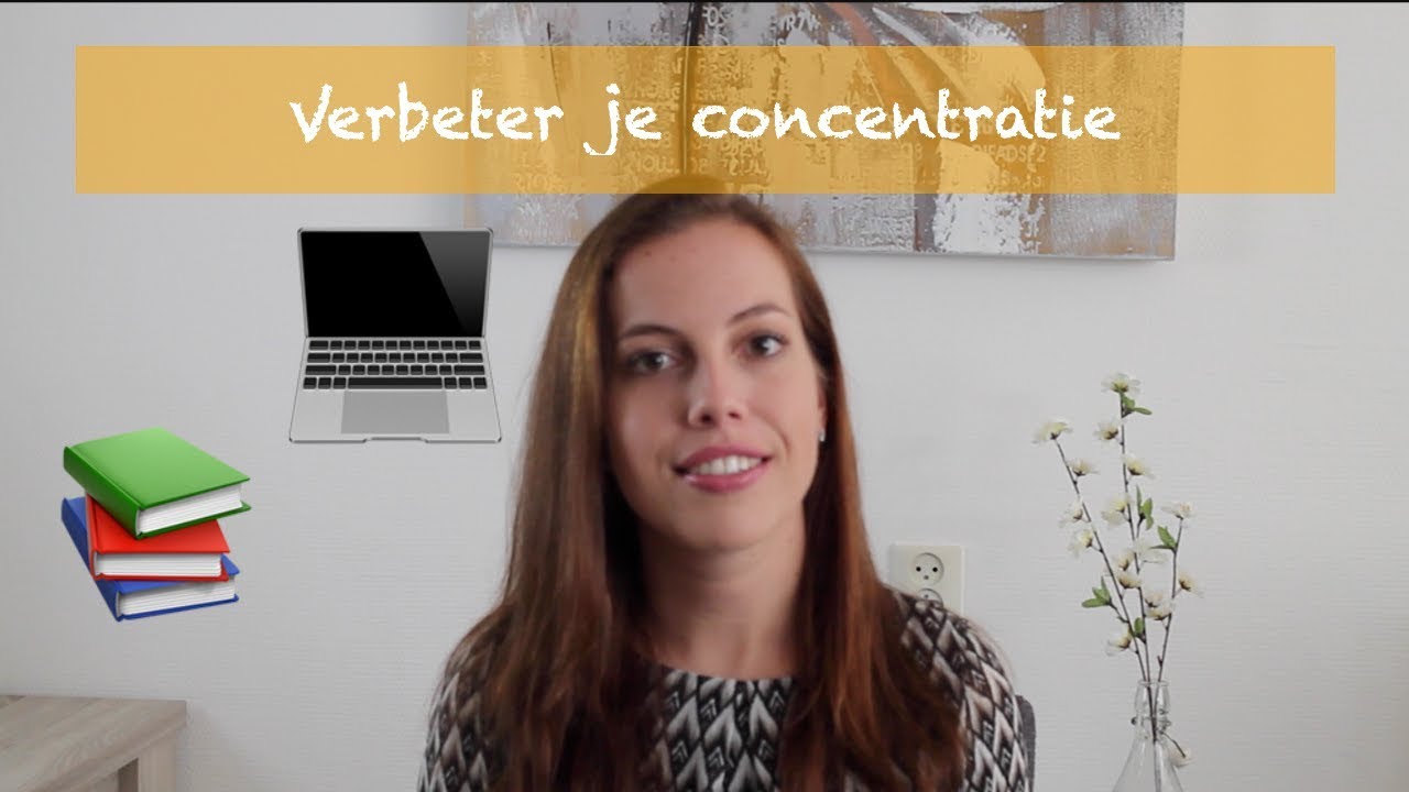 Verbeter je concentratie - 7 tips