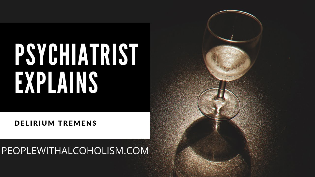 Psychiatrist Explains Delirium Tremens