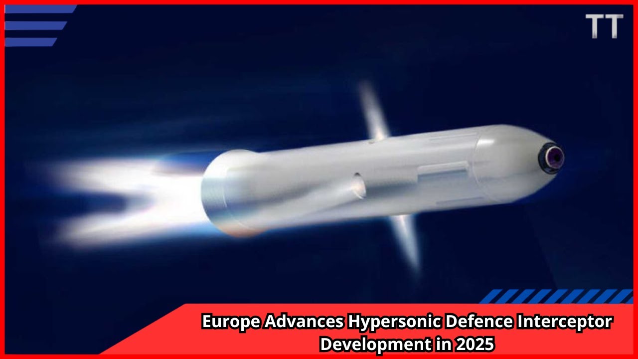 Europe Advances Hypersonic Defence Interceptor Development in 2025