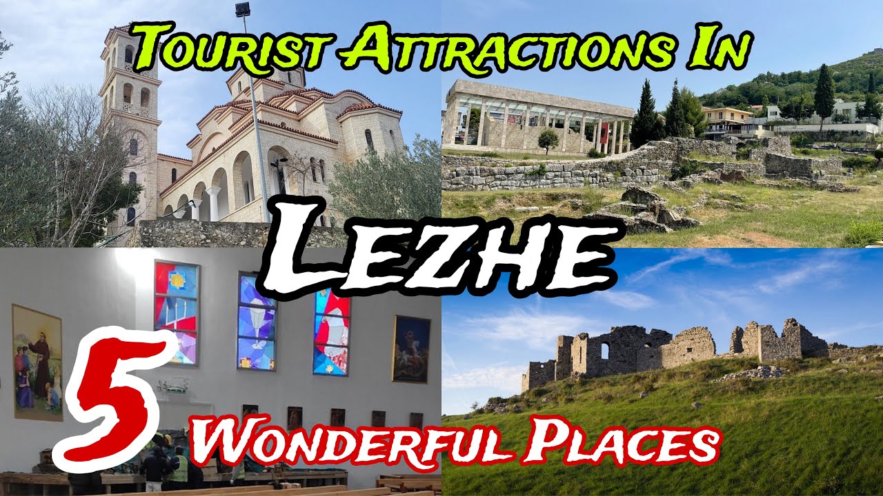 Top 5 Best Tourist Places to Visit in Lezhe 😍| Albania 🇦🇱 | Results sorted by traveller favourites 💕