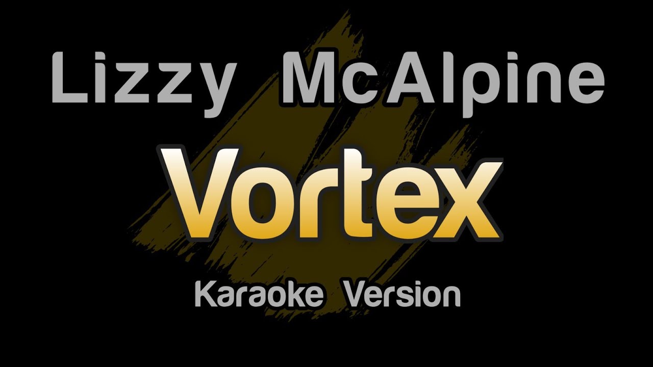 Lizzy McAlpine - Vortex (Karaoke Version)