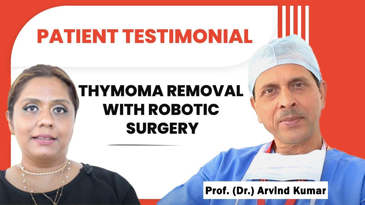 Successful Removal of Invasive Thymoma by Robotic Surgery| Dr Arvind Kumar | Medanta | +919773635888