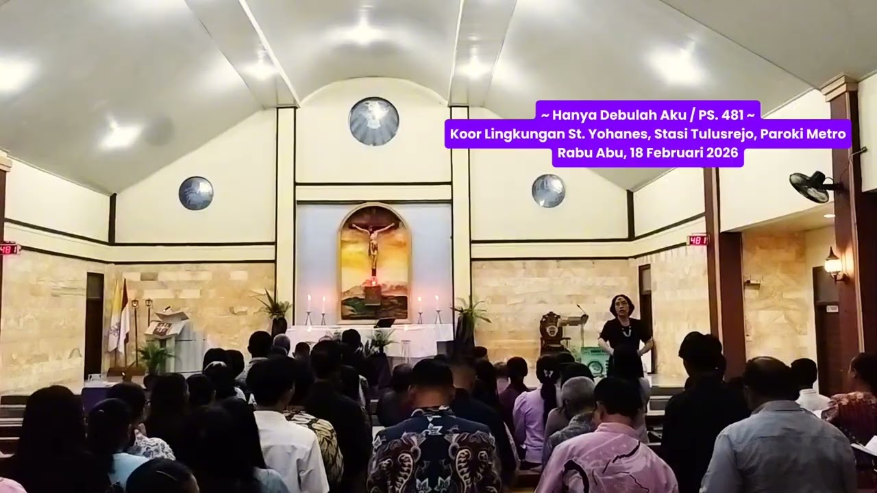 Hanya Debulah Aku, PS. 481. #Koor Lingkungan St. Yohanes, Stasi Tulusrejo, Paroki Metro.