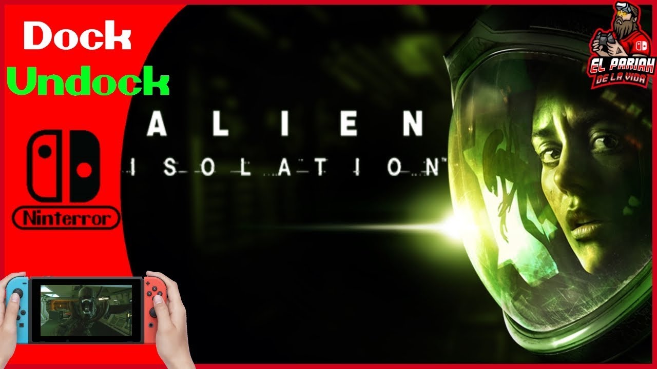 ALIEN ISOLATION NINTENDO SWITCH ☣️IMPRESIONANTE☣️DOCK/HANDHELD 30 MINUTOS