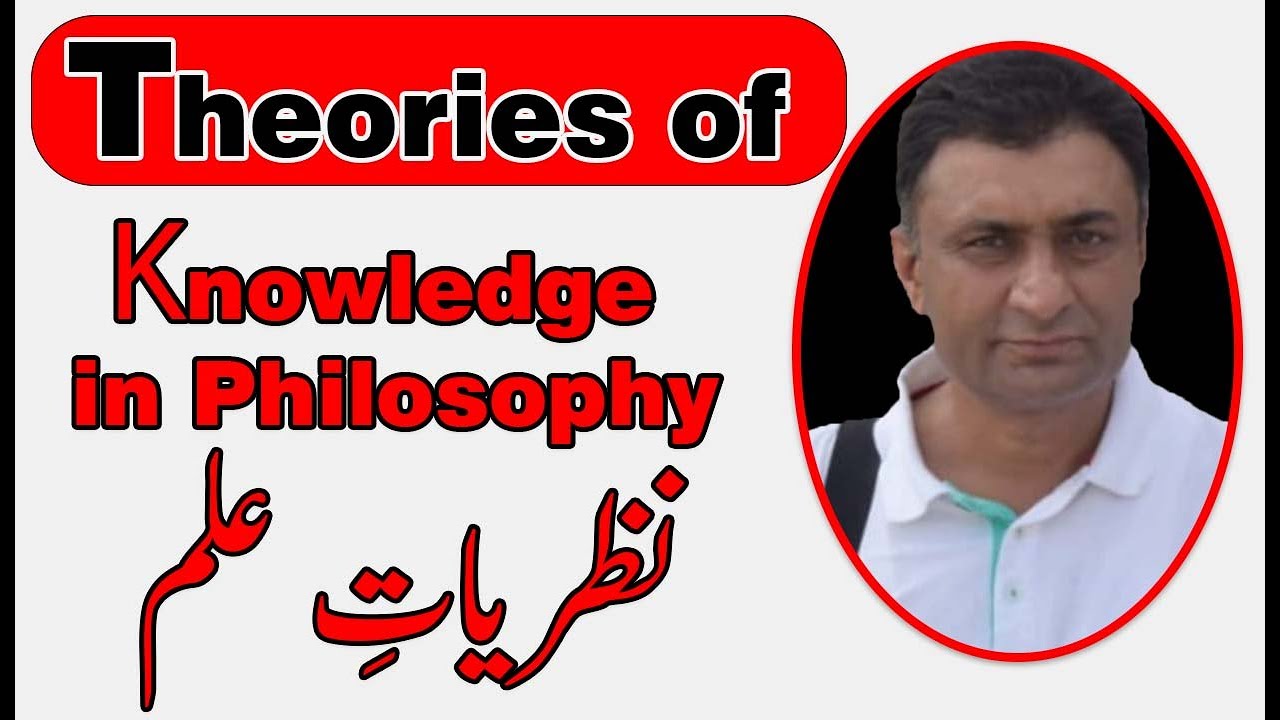 Theories of Knowledge in Philosophy.