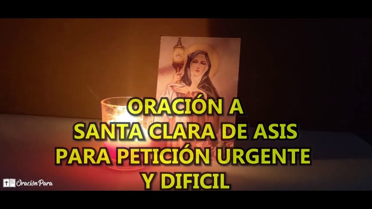 🙏 ORACIÓN a SANTA CLARA DE ASIS - para Petición URGENTE Y DÍFICIL