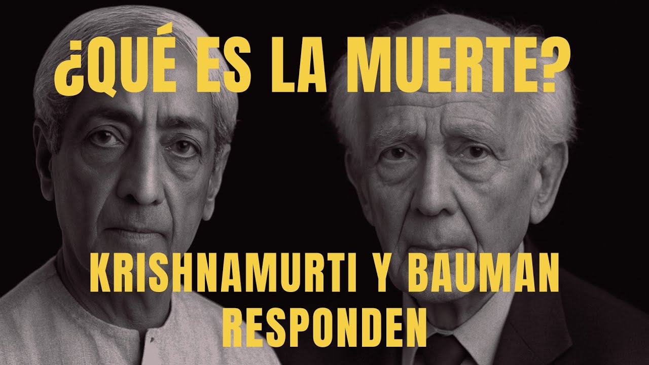 ¿Por qué tememos a la muerte? La visión de Krishnamurti y Bauman