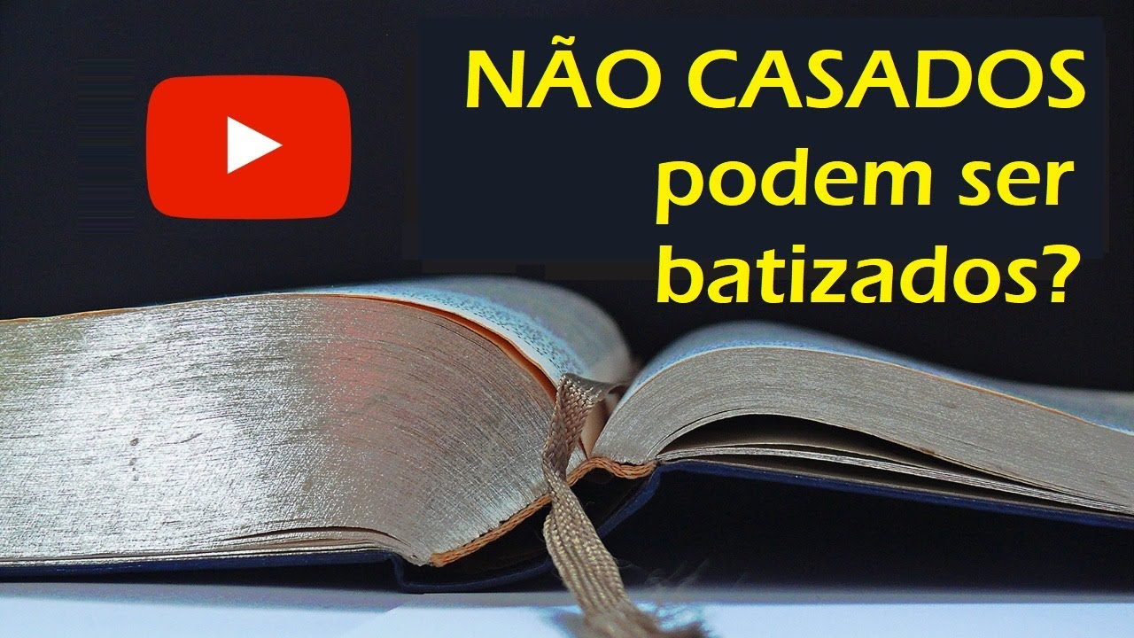 Não CASADOS LEGALMENTE podem ser batizados?
